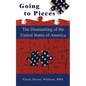 Going to Pieces: The Dismantling of the United States of America - Paperback