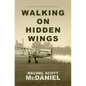 Walking on Hidden Wings: A Novel of the Roaring Twenties - Library Binding