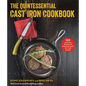 The Quintessential Cast Iron Cookbook: 100 One-Pan Recipes to Make the Most of Your Skillet - Paperback
