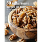 50 Walnut Wonder Recipes for Home - Paperback