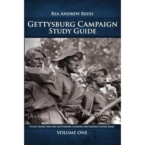 Gettysburg Campaign Study Guide, Volume One: 700+ Questions and Answers For Students of Battle - Paperback