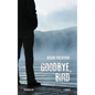 Goodbye, Bird - Paperback