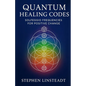 Quantum Healing Codes: Solfeggio Frequencies for Positive Change - Paperback