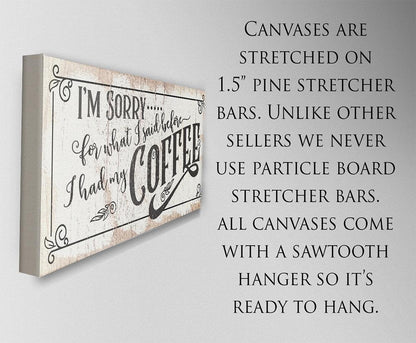 I'm Sorry For What I Said, Coffee - Canvas
