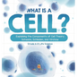 What is a Cell? Explaining the Components of Cell Theory Schwann, Schleiden, and Virchow Grade 6-8 Life Science - Hardcover