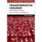 Transformative Violence: When Routine Cruelty Sparks Historic Mobilization - Hardcover