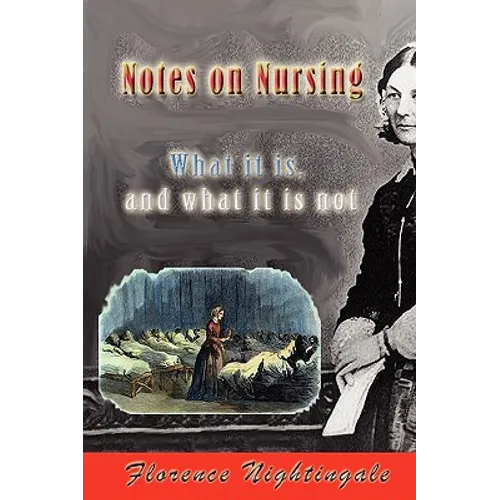 Notes on Nursing: What It Is, and What It Is Not - Paperback