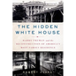 The Hidden White House: Harry Truman and the Reconstruction of America's Most Famous Residence - Paperback