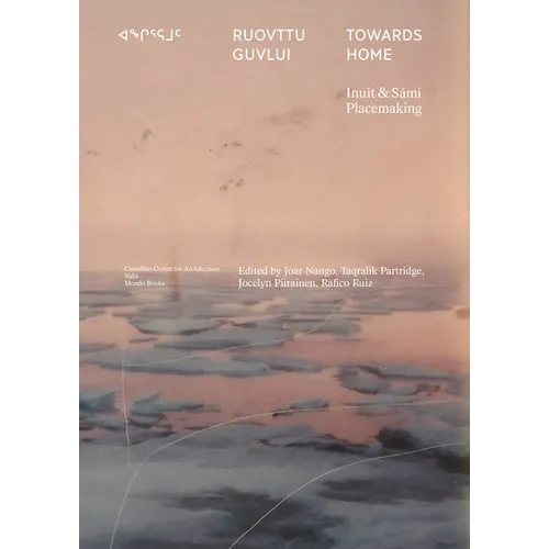 Towards Home: Inuit & Sámi Placemaking - Paperback