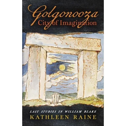 Golgonooza, City of Imagination: Last Studies in William Blake - Paperback