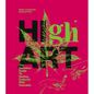 High Art: The Definitive Guide to Getting Cultured with Cannabis - Hardcover