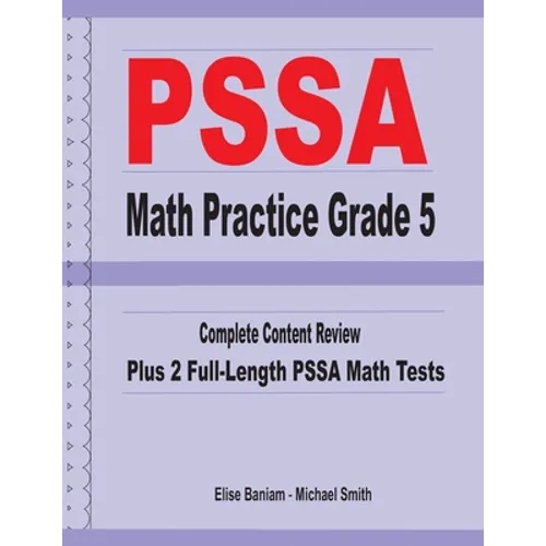 PSSA Math Practice Grade 5: Complete Content Review Plus 2 Full-length PSSA Math Tests - Paperback