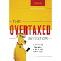 The Overtaxed Investor: Slash Your Tax Bill & Be a Tax Alpha Dog - Hardcover
