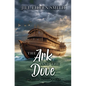 The Ark and the Dove: The Story of Noah's Wife - Library Binding