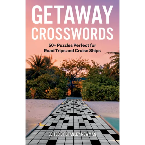 Getaway Crosswords: 50+ Puzzles Perfect for Road Trips and Cruise Ships - Paperback
