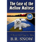 The Case of the Mellow Maltese - Paperback