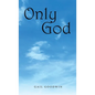 Only God - Hardcover