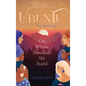 Ubuntu: On Whose Shoulders We Stand - Hardcover