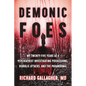 Demonic Foes: My Twenty-Five Years as a Psychiatrist Investigating Possessions, Diabolic Attacks, and the Paranormal - Hardcover