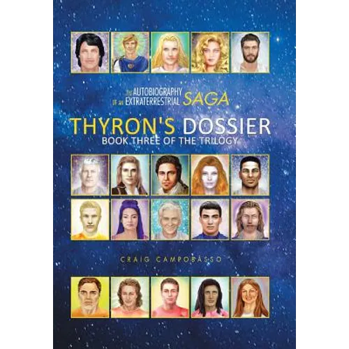 The Autobiography of an Extraterrestrial Saga: Thyron's Dossier - Hardcover