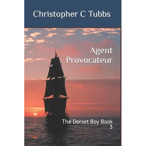 Agent Provocateur: The Dorset Boy Book 3 - Paperback