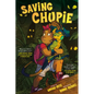 Saving Chupie: A Graphic Novel - Paperback