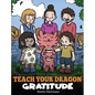 Teach Your Dragon Gratitude: A Story About Being Grateful - Hardcover