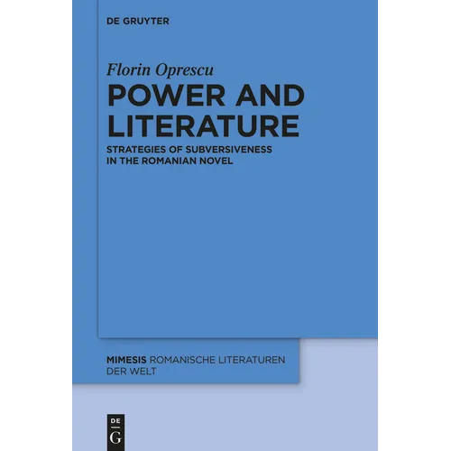 Power and Literature: Strategies of Subversiveness in the Romanian Novel - Paperback