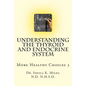 Understanding the Thyroid and Endocrine System: More Healthy Choices 3 - Paperback