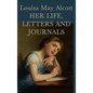 Louisa May Alcott, Her Life, Letters and Journals - Hardcover