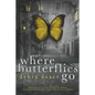 Where Butterflies Go - Paperback