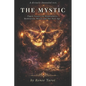 The Mystic: Pagan Essays on Mindfulness, Meditation, Wicca and The New Age - Paperback