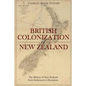 The British Colonization of New Zealand: The History of New Zealand from Settlement to Dominion - Paperback