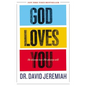 God Loves You: He Always Has--He Always Will - Hardcover