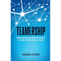 Teamership: Bring Your Best and Bring Out the Best in Others Across Multiple Teams - Paperback