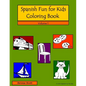 Spanish Fun For Kids Coloring Book, Volume 1 - Paperback