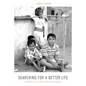 Searching for a Better Life: Growing Up in the Slums of Bangkok - Paperback
