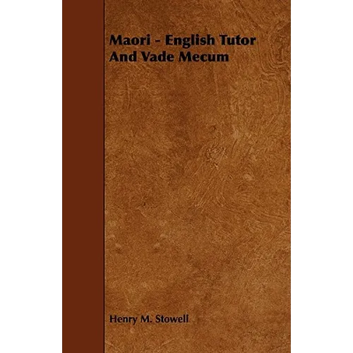 Maori - English Tutor And Vade Mecum - Paperback