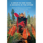 A Drum in One Hand, a Sockeye in the Other: Stories of Indigenous Food Sovereignty from the Northwest Coast - Paperback