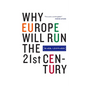 Why Europe Will Run the 21st Century - Paperback