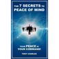 The 7 Secrets to Peace of Mind: Your Peace Is Your Command! - Hardcover