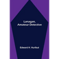Lanagan, Amateur Detective - Paperback
