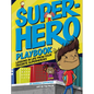 Superhero Playbook: Lessons in Life from Your Favorite Superheroes - Hardcover