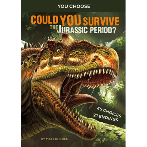 Could You Survive the Jurassic Period?: An Interactive Prehistoric Adventure - Hardcover