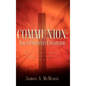 Communion: Your Covenant Connector - Hardcover