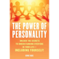 The Power of Personality: Unlock the Secrets to Understanding Everyone in Your Life--Including Yourself! - Hardcover