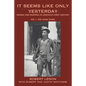 It Seems Like Only Yesterday: Mining and Mapping in Arizona's First Century Vol 1: The Yuma Years - Paperback