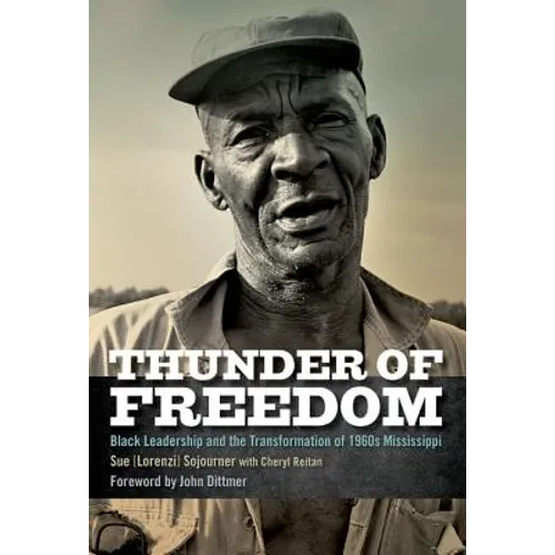 Thunder of Freedom: Black Leadership and the Transformation of 1960s Mississippi - Hardcover
