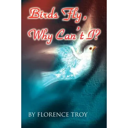 Birds Fly, Why Can't I? - Paperback