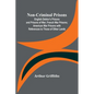 Non-Criminal Prisons; English Debtor's Prisons and Prisons of War; French War Prisons; American War Prisons with References to Those of Other Lands - Paperback